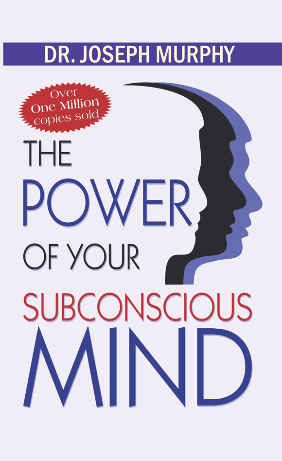 Buy Online The Power Of Your Subconscious Mind Written By Dr Joseph Murphy